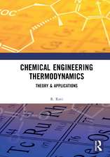 Chemical Engineering Thermodynamics: Theory & Applications