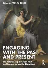 Engaging with the Past and Present: The Relationship between Past and Present across the Disciplines