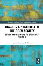 Towards a Sociology of the Open Society: Critical Rationalism and the Open Society Volume 2