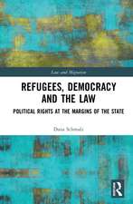 Refugees, Democracy and the Law: Political Rights at the Margins of the State