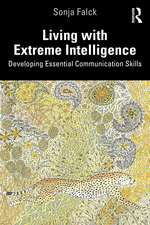 Living with Extreme Intelligence: Developing Essential Communication Skills