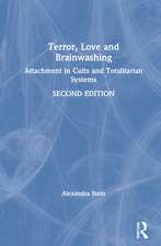 Terror, Love and Brainwashing: Attachment in Cults and Totalitarian Systems