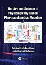 The Art and Science of Physiologically-Based Pharmacokinetics Modeling