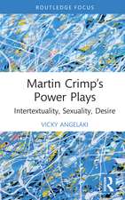 Martin Crimp’s Power Plays: Intertextuality, Sexuality, Desire