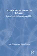 Play for Health Across the Lifespan: Stories from the Seven Ages of Play