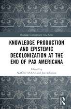 Knowledge Production and Epistemic Decolonization at the End of Pax Americana