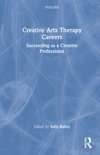 Creative Arts Therapy Careers: Succeeding as a Creative Professional