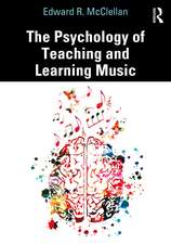 The Psychology of Teaching and Learning Music