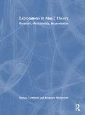 Explorations in Music Theory: Harmony, Musicianship, Improvisation