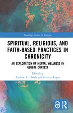 Spiritual, Religious, and Faith-Based Practices in Chronicity: An Exploration of Mental Wellness in Global Context