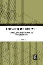 Education and Free Will: Spinoza, Causal Determinism and Moral Formation