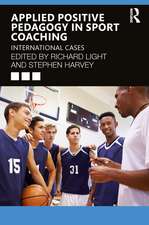 Applied Positive Pedagogy in Sport Coaching: International Cases