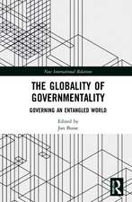 The Globality of Governmentality: Governing an Entangled World