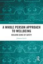 A Whole Person Approach to Wellbeing: Building Sense of Safety