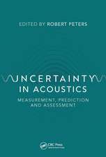 Uncertainty in Acoustics: Measurement, Prediction and Assessment