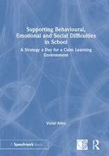 Supporting Behavioural, Emotional and Social Difficulties in School: A Strategy a Day for a Calm Learning Environment