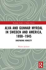 Alva and Gunnar Myrdal in Sweden and America, 1898–1945: Unsparing Honesty