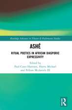 ASHÉ: Ritual Poetics in African Diasporic Expression