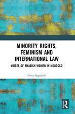 Minority Rights, Feminism and International Law: Voices of Amazigh Women in Morocco