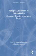 Europe: Continent of Conspiracies: Conspiracy Theories in and about Europe