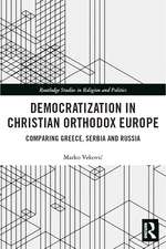 Democratization in Christian Orthodox Europe: Comparing Greece, Serbia and Russia