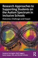 Research Approaches to Supporting Students on the Autism Spectrum in Inclusive Schools: Outcomes, Challenges and Impact