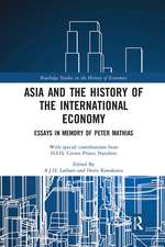 Asia and the History of the International Economy: Essays in Memory of Peter Mathias