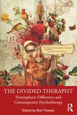 The Divided Therapist: Hemispheric Difference and Contemporary Psychotherapy