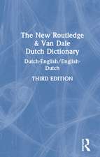 The New Routledge & Van Dale Dutch Dictionary: Dutch-English/English-Dutch