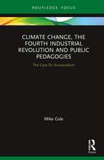 Climate Change, The Fourth Industrial Revolution and Public Pedagogies: The Case for Ecosocialism