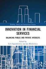 Innovation in Financial Services: Balancing Public and Private Interests