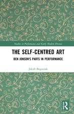 The Self-Centred Art: Ben Jonson's Parts in Performance