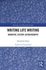 Writing Life Writing: Narrative, History, Autobiography