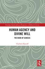 Human Agency and Divine Will: The Book of Genesis