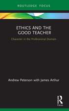 Ethics and the Good Teacher: Character in the Professional Domain