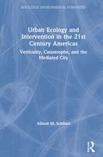 Urban Ecology and Intervention in the 21st Century Americas: Verticality, Catastrophe, and the Mediated City