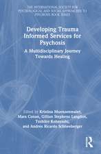 Developing Trauma Informed Services for Psychosis: A Multidisciplinary Journey Towards Healing