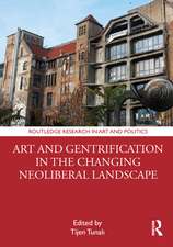 Art and Gentrification in the Changing Neoliberal Landscape