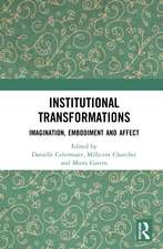 Institutional Transformations: Imagination, Embodiment, and Affect