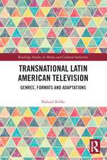 Transnational Latin American Television: Genres, Formats and Adaptations