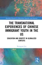 The Transnational Experiences of Chinese Immigrant Youth in the US: Education and Identity in Globalized Contexts