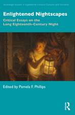 Enlightened Nightscapes: Critical Essays on the Long Eighteenth-Century Night