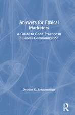 Answers for Ethical Marketers: A Guide to Good Practice in Business Communication