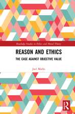 Reason and Ethics: The Case Against Objective Value