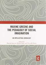 Maxine Greene and the Pedagogy of Social Imagination: An Intellectual Genealogy