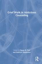 Grief Work in Addictions Counseling