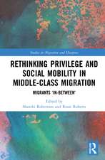 Rethinking Privilege and Social Mobility in Middle-Class Migration: Migrants ‘In-Between’