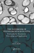 The Handbook of Polyhydroxyalkanoates: Postsynthetic Treatment, Processing and Application