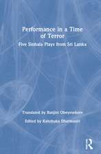 Performance in a Time of Terror: Five Sinhala Plays from Sri Lanka