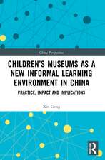 Children’s Museums as a New Informal Learning Environment in China